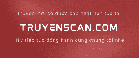 Truyenscan.com - Cập nhật truyện mới